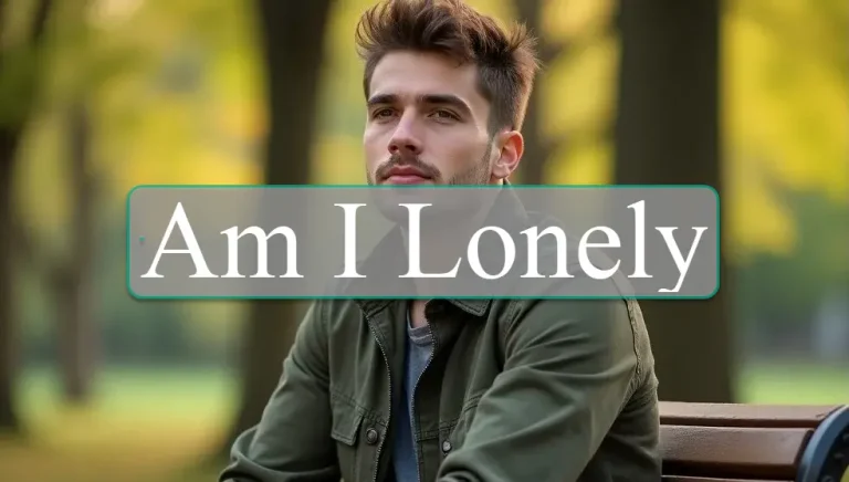 Am I Lonely? Signs, Causes, and Proven Ways to Cope