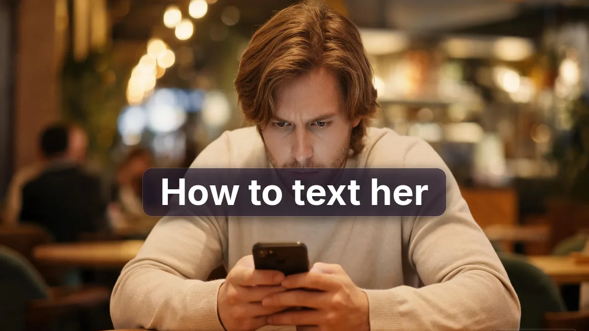 How to Text Her: A Complete Guide to Building Connection Through Messages