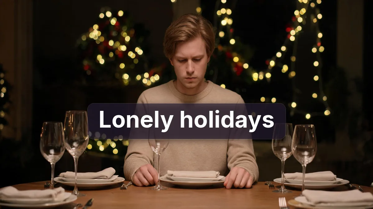 Lonely Holidays: Causes, Signs & Practical Ways to Cope and Find Comfort