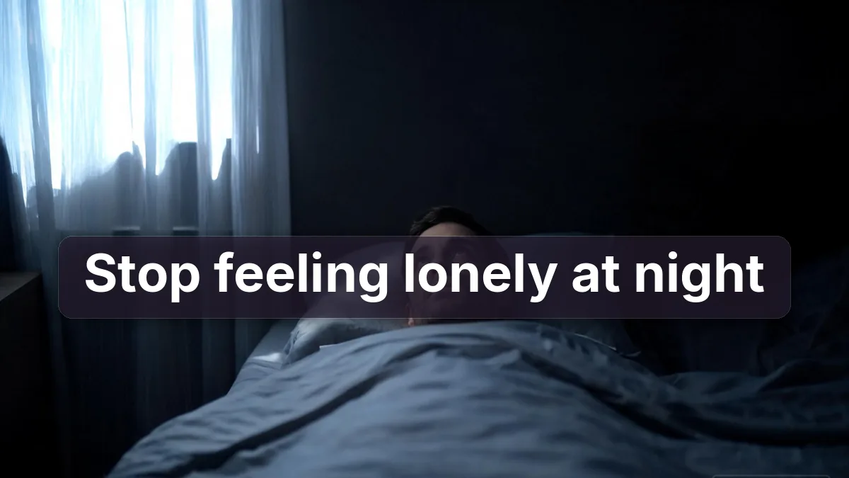 How to Stop Feeling Lonely at Night: Practical Tips for Emotional Comfort